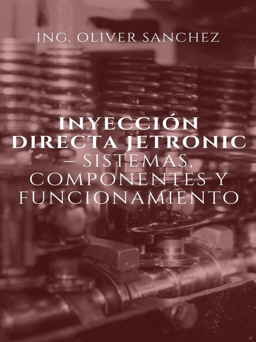 Title details for Inyección Directa Jetronic – Sistemas, Componentes y Funcionamiento by Oliver Sanchez - Wait list